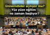 Üniversiteler açılıyor mu?