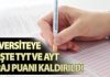 ÜNİVERSİTEYE GİRİŞTE TYT VE AYT BARAJ PUANI UYGULAMASI KALDIRILDI