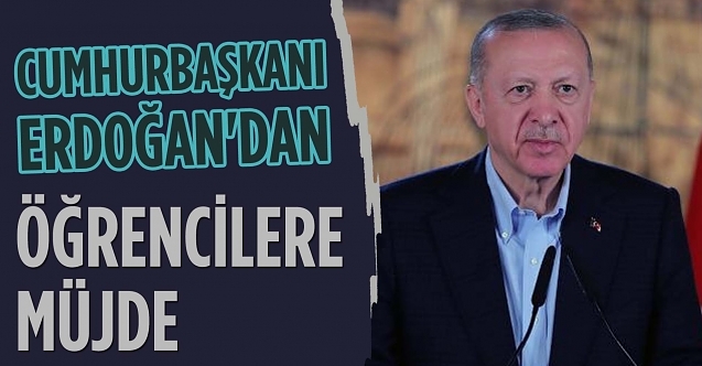 cumhurbaskani-erdogan-dan-ogrencilere-mujde_7735e